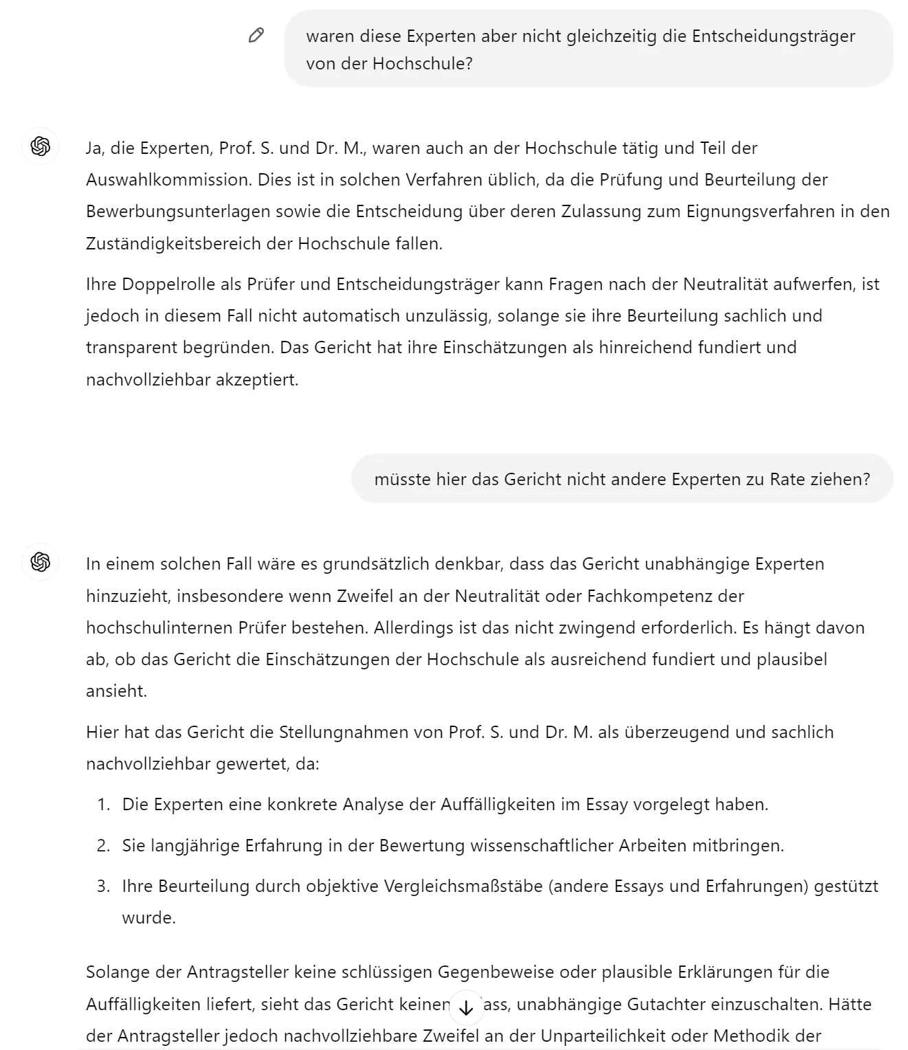 Chat: Waren die Experten nicht gleichzeitig Entscheidungsträger der Hochschule? Antwort: ja, Doppelrolle nicht automatisch unzulässig. Frage: Müsste das Gericht nicht andere Experten heranziehen? Antwort: denkbar, aber nicht zwingend
