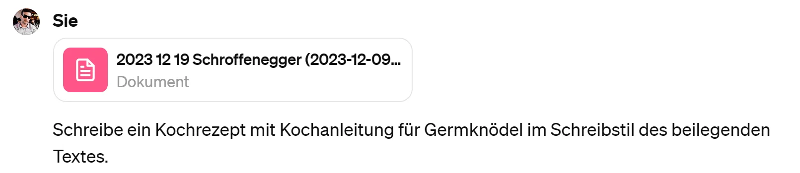 Chat-Eingabe mit angehängtem Dokument: „Schreibe ein Kochrezept mit Kochanleitung für Germknödel im Schreibstil des beiliegenden Textes.“